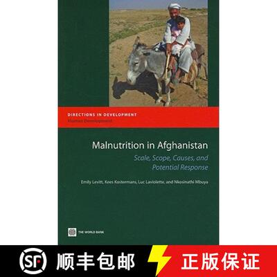 预订 Malnutrition in Afghanistan: Scale, Scope, Causes, and Potential Reponse [9780821384411]
