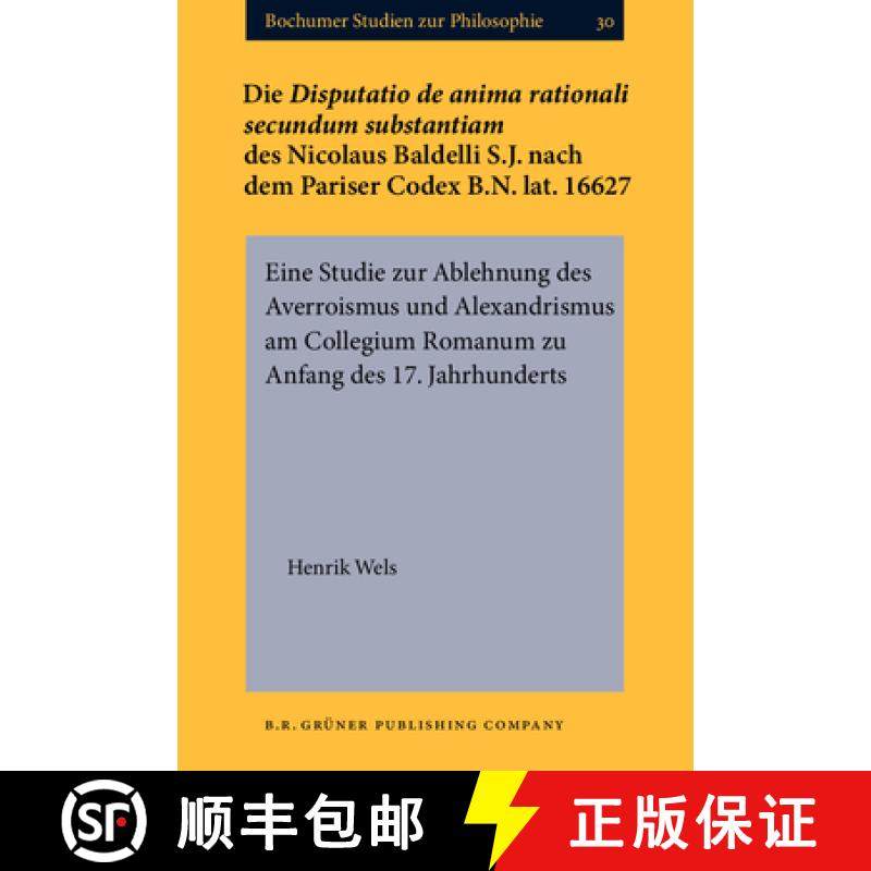 【2-3周达】Disputatio de anima rationali secundum substantiam des Nicolaus Baldelli S.J. nach dem Par... [9789060323571]