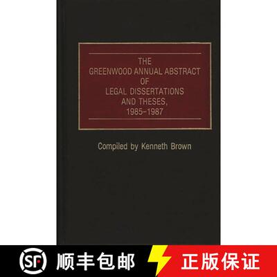 【3-4周达】The Greenwood Annual Abstract of Legal Dissertations and Theses, 1985-1987 [9780313264863]