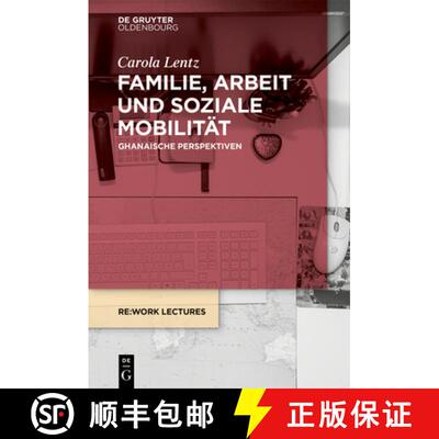 【3-4周达】Familie, Arbeit Und Soziale Mobilität: Ghanaische Perspektiven [9783110679090]