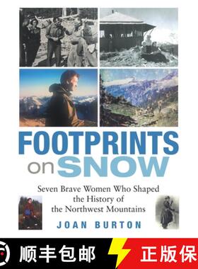 【3-4周达】Footprints on Snow: Seven Brave Women Who Shaped the History of the Northwest Mountains [9781665706629]