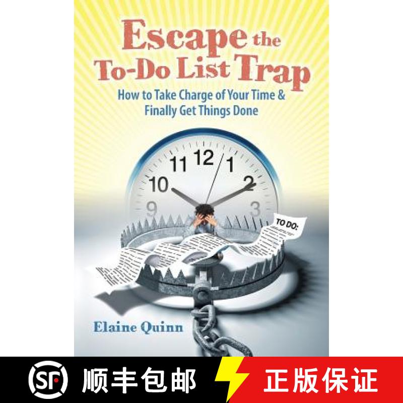 【3-4周达】Escape the To-Do List Trap: How to Take Charge of Your Time and Finally Get Things Done [9780983323501]