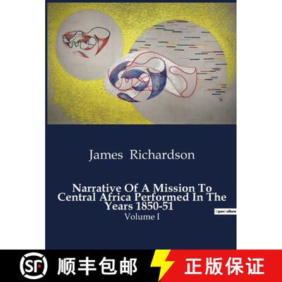 【3-4周达】Narrative Of A Mission To Central Africa Performed In The Years 1850-51: Exploration and D... [9791041983926]