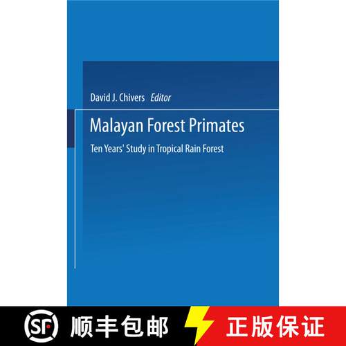 【3-4周达】Malayan Forest Primates: Ten Years’ Study in Tropical Rain Forest [9781475708806]