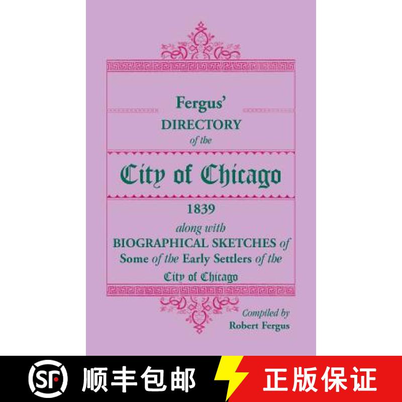 【2-3周达】Fergus' Directory of the City of Chicago, 1839, along with Biographical Sketches of Some o... [9780788430145]