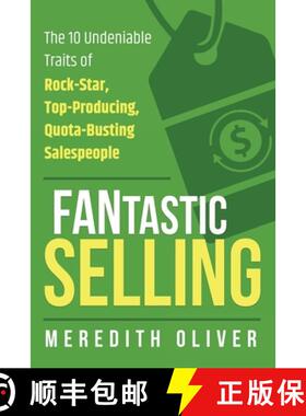 预订 FANtastic Selling: The 10 Undeniable Traits of Rock-Star, Top-Producing, Quota-Busting Salespeople [9780997826043]