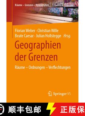 【3-4周达】Geographien der Grenzen : Räume - Ordnungen - Verflechtungen (1. Aufl. 2020) (1. Aufl. 2020) [9783658309497]