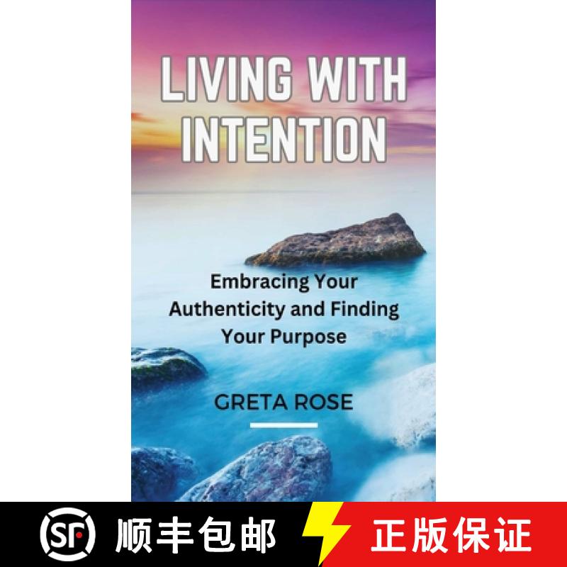 【3-4周达】Living with Intention: Embracing Your Authenticity and Finding Your Purpose [9798868985218]