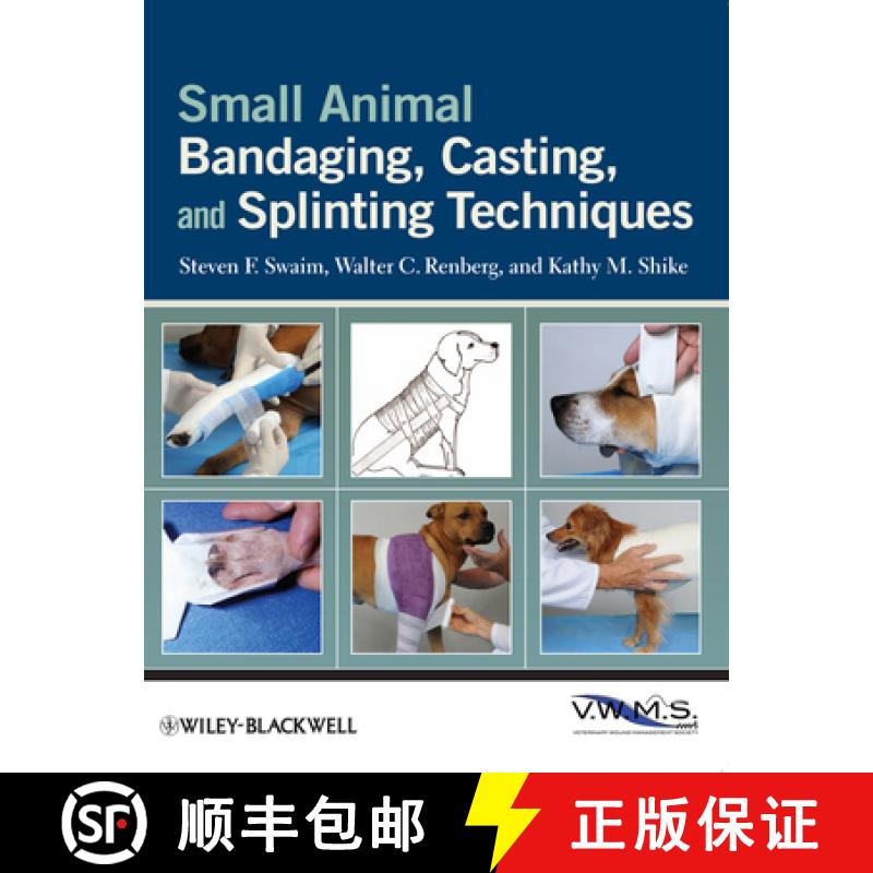 【3-4周达】Small Animal Bandaging, Casting, And Splinting Techniques [Wiley动物医学] [9780813819624]