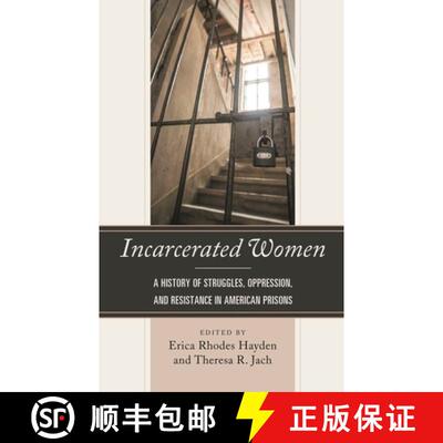 【3-4周达】Incarcerated Women : A History of Struggles, Oppression, and Resistance in American Prisons [9781498542135]