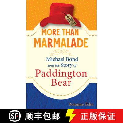 【3-4周达】精装 More Than Marmalade: Michael Bond and the Story of Paddington Bear [9781641603140]