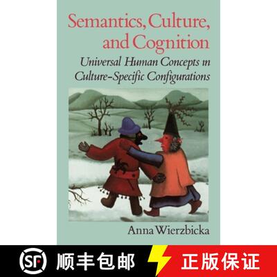【3-4周达】Semantics, Culture, and Cognition: Universal Human Concepts in Culture-specific Configurat... [9780195073263]
