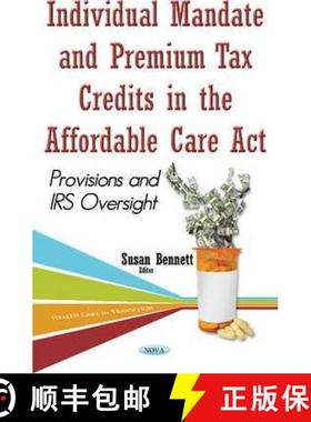 【3-4周达】Individual Mandate and Premium Tax Credits in the Affordable Care Act: Provisions and IRS ... [9781634846028]