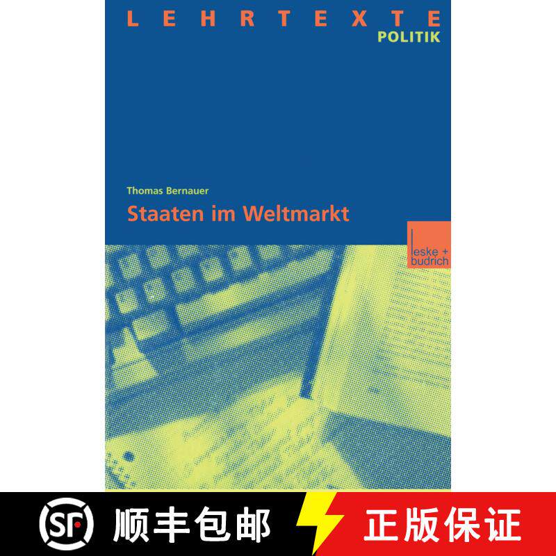【3-4周达】Staaten im Weltmarkt : Zur Handlungsfähigkeit von Staaten trotz wirtschaftlicher Globalis... [9783810024985] - 实物图