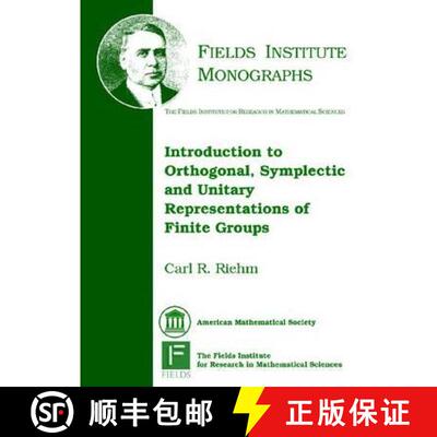 【3-4周达】精装 Introduction to Orthogonal, Symplectic and Unitary Representations of Finite Groups [9780821842713]
