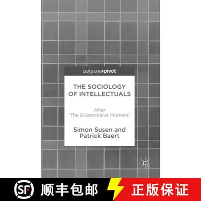 【3-4周达】The Sociology of Intellectuals : After 'The Existentialist Moment' (1st ed. 2017) (1st ed.... [9783319612096]