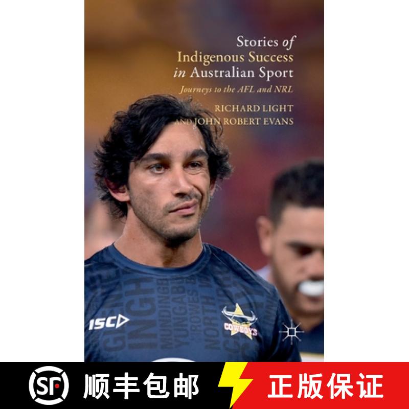 【3-4周达】Stories of Indigenous Success in Australian Sport : Journeys to the AFL and NRL [9783319664491]
