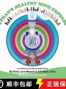 【3-4周达】Ethan's Healthy Mind Express: A Children's First Mental Health Primer [9780692036556]