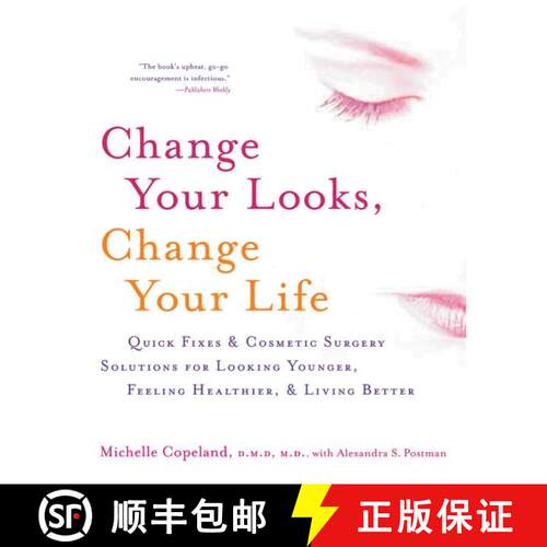 【3-4周达】Change Your Looks, Change Your Life: Quick Fixes and Cosmetic Surgery Solutions for Lookin... [9780060518974]