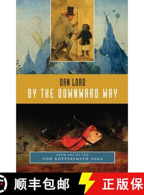 【3-4周达】By the Downward Way: Book One of the Von Koppersmith Saga [9780692318218]