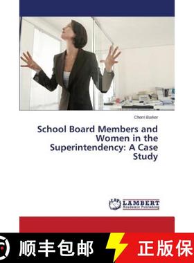 预订 School Board Members and Women in the Superintendency: A Case Study [9783659664120]