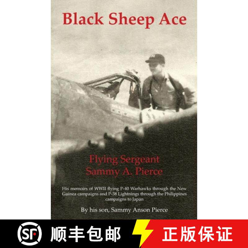 【3-4周达】Black Sheep Ace: Flying Sergeant Sammy Alpheus Pierce [9781639850204]