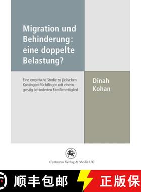 【3-4周达】Migration und Behinderung: eine doppelte Belastung?: Eine empirische Studie zu judischen K... [9783862260447]