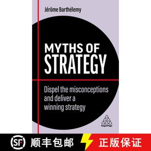 【3-4周达】Myths of Strategy: Strategy Is Complicated and Other Confusing Ways of Avoiding Business F... [9781398607828]