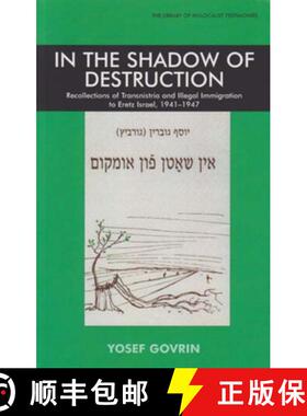 【3-4周达】In the Shadow of Destruction: Recollections of Transnistria and the Illegal Immigration to... [9780853036432]