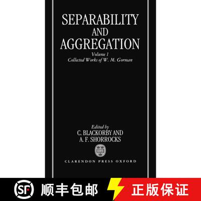 【3-4周达】精装 Separability and Aggregation: The Collected Works of W. M. Gorman, Volume I [9780198285212]