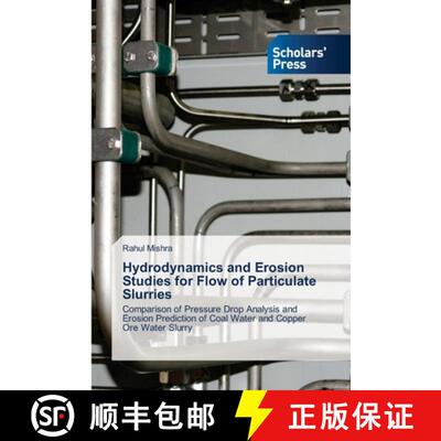 预订 Hydrodynamics and Erosion Studies for Flow of Particulate Slurries [9786138972822]