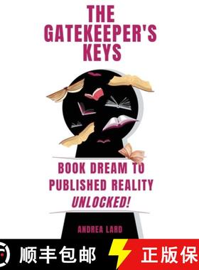 预订 The Gatekeeper's Keys: Book Dream to Published Reality Unlocked! [9798987976302]