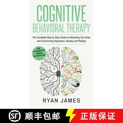 【3-4周达】精装 Cognitive Behavioral Therapy: The Complete Step by Step Guide on Retraining Your Brai... [9781951429867]