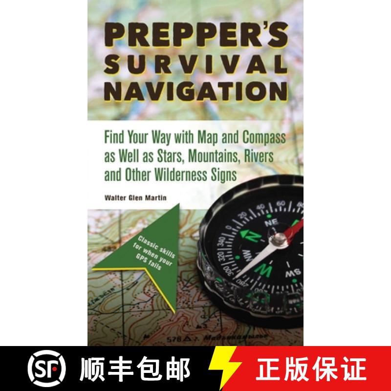 【3-4周达】Prepper's Survival Navigation: Find Your Way with Map and Compass as Well as Stars, Mounta... [9781612436722]