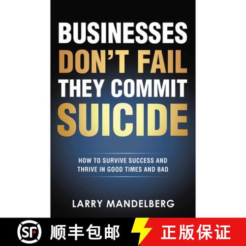 【3-4周达】Businesses Don't Fail They Commit Suicide: How to Survive Success and Thrive in Good Times... [9798348538637]