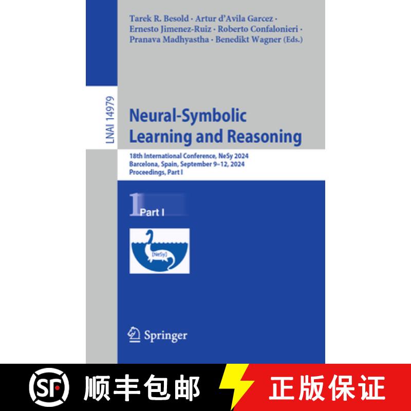 【3-4周达】Neural-Symbolic Learning and Reasoning : 18th International Conference, NeSy 2024, Barcelo... [9783031711664]