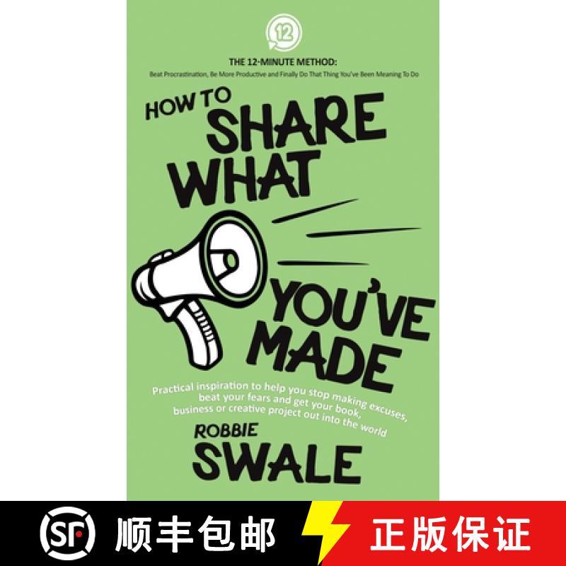 【2-3周达】How to Share What You've Made: Practical inspiration to help you stop making excuses, beat... [9781915266033]