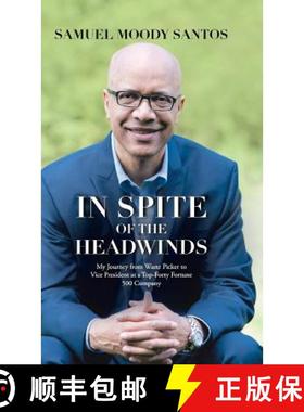 【3-4周达】In Spite of the Headwinds: My Journey from Waste Picker to Vice President at a Top-Forty F... [9781512788051]