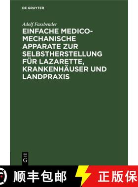 预订 Einfache Medico-Mechanische Apparate Zur Selbstherstellung Für Lazarette, Krankenhäuser Und La... [9783111089614]