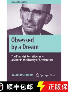 【3-4周达】Obsessed by a Dream : The Physicist Rolf Widerøe - a Giant in the History of Accelerators [9783030263409]