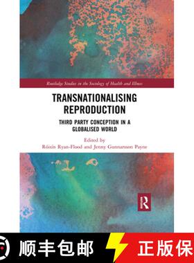 【3-4周达】Transnationalising Reproduction: Third Party Conception in a Globalised World [9780367486624]