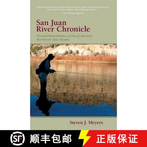 【3-4周达】San Juan River Chronicle: Personal Remembrances of One of America's Premier Trout Streams [9780871089694]