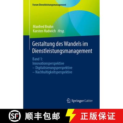 【4周达】Gestaltung Des Wandels Im Dienstleistungsmanagement: Band 1: Innovationsperspektive - Digita... [9783658418120]
