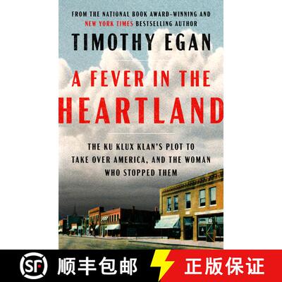 【3-4周达】心脏地带的狂热 A Fever in the Heartland: The Ku Klux Klan's Plot to Take Over America, and... [9780735225268]