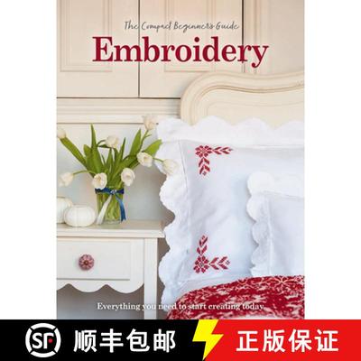 【2-3周达】The Compact Beginner's Guide to Embroidery: Everything You Need to Start Creating Today [9781915343987]