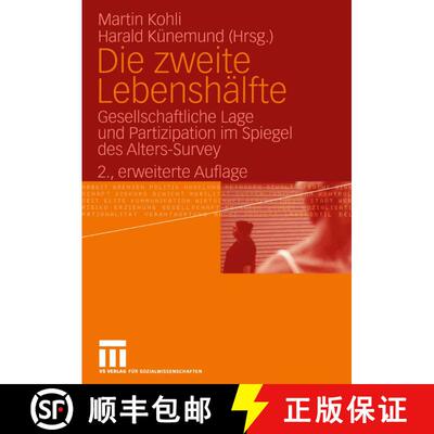【3-4周达】Die zweite Lebenshälfte : Gesellschaftliche Lage und Partizipation im Spiegel des Alters-... [9783531144962]