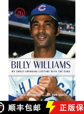 预订 Billy Williams: My Sweet-Swinging Lifetime with the Cubs [9781600780509]