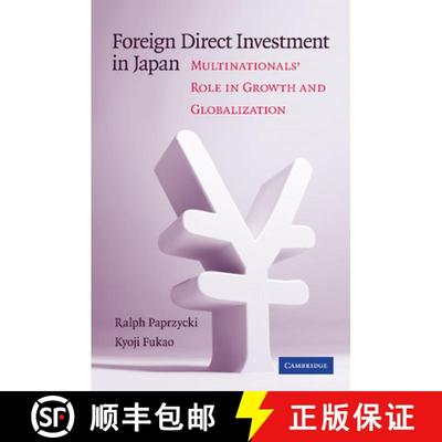 预订 Foreign Direct Investment in Japan: Multinationals' Role in Growth and Globalization [9781107411289]