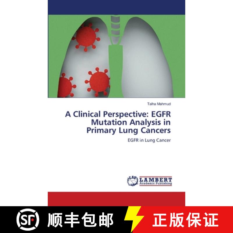 【3-4周达】A Clinical Perspective: EGFR Mutation Analysis in Primary Lung Cancers [9786208425159]