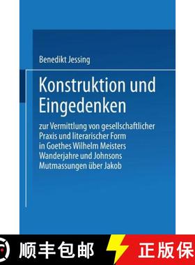 【3-4周达】Konstruktion Und Eingedenken: Zur Vermittlung Von Gesellschaftlicher Praxis Und Literarisc... [9783824440788]